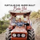 Kurtuluş Kuş & Burak Bulut